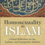 [Resensi] Homosexuality in Islam; Menawarkan Analisis Rinci dari Kitab Suci Bagaimana Islam, Hukum, dan Hadits Dapat Menampung Homoseksualitas dan Transgenderisme