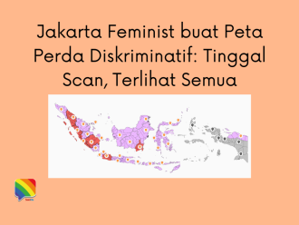 [Liputan] Jakarta Feminist buat Peta Perda Diskriminatif: Tinggal Scan, Terlihat Semua