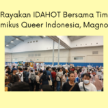 [Liputan] Rayakan IDAHOT Bersama Tim Komikus Queer Indonesia, Magnolia